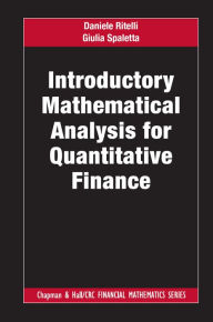 Title: Introductory Mathematical Analysis for Quantitative Finance, Author: Daniele Ritelli