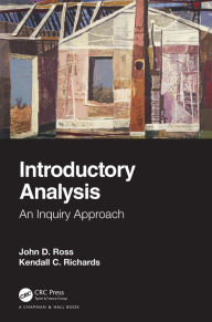 Title: Introductory Analysis: An Inquiry Approach, Author: John D. Ross