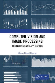 Title: Computer Vision and Image Processing: Fundamentals and Applications, Author: Manas Kamal Bhuyan