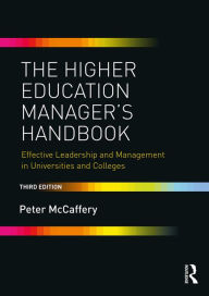 Title: The Higher Education Manager's Handbook: Effective Leadership and Management in Universities and Colleges, Author: Peter McCaffery