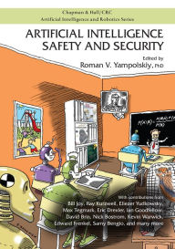 Title: Artificial Intelligence Safety and Security, Author: Roman V. Yampolskiy