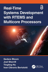 Title: Real-Time Systems Development with RTEMS and Multicore Processors, Author: Gedare Bloom