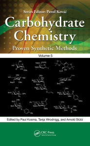 Title: Carbohydrate Chemistry: Proven Synthetic Methods, Volume 5, Author: Paul Kosma