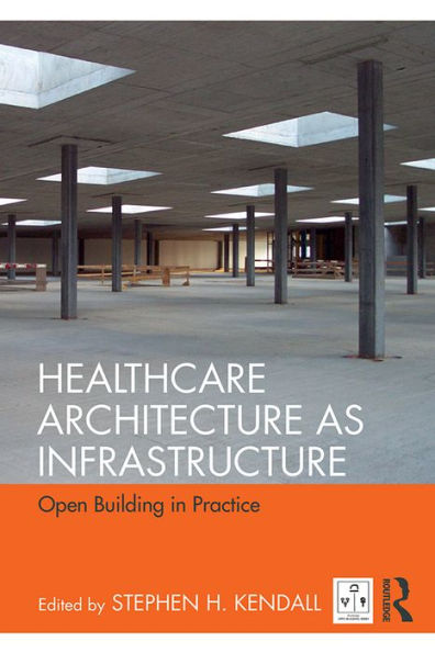 Healthcare Architecture as Infrastructure: Open Building in Practice