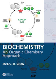 Title: Biochemistry: An Organic Chemistry Approach, Author: Michael B. Smith