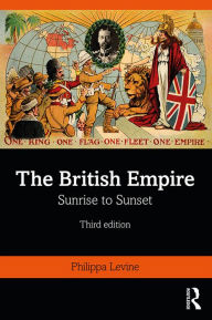 Title: The British Empire: Sunrise to Sunset, Author: Philippa Levine