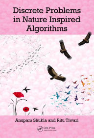 Title: Discrete Problems in Nature Inspired Algorithms, Author: Anupam Shukla