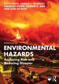 Title: Environmental Hazards: Assessing Risk and Reducing Disaster, Author: Keith Smith