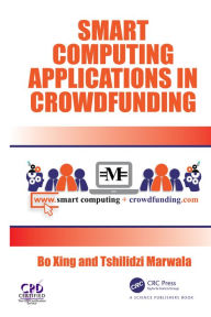 Title: Smart Computing Applications in Crowdfunding, Author: Bo Xing