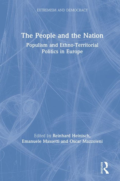 The People and the Nation: Populism and Ethno-Territorial Politics in Europe