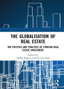 The Globalisation of Real Estate: The Politics and Practice of Foreign Real Estate Investment