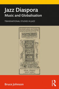 Title: Jazz Diaspora: Music and Globalisation, Author: Bruce Johnson