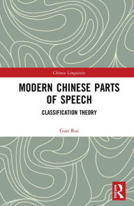 Title: Modern Chinese Parts of Speech: Classification Theory, Author: Guo Rui