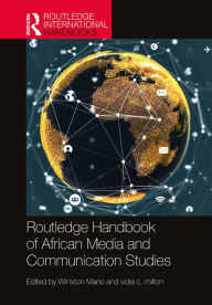 Title: Routledge Handbook of African Media and Communication Studies, Author: Winston Mano