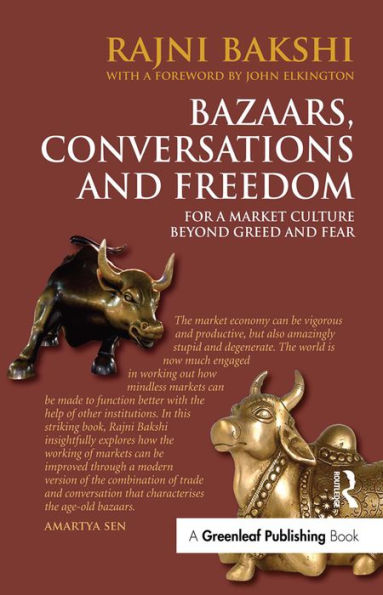 Bazaars, Conversations and Freedom: For a Market Culture Beyond Greed and Fear