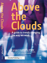 Title: Above the Clouds: A Guide to Trends Changing the Way we Work, Author: EFQM