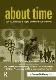 Title: About Time: Speed, Society, People and the Environment, Author: Tim Aldrich