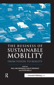 Title: The Business of Sustainable Mobility: From Vision to Reality, Author: Paul Nieuwenhuis