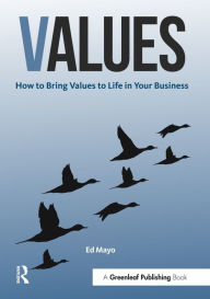 Title: Values: How to Bring Values to Life in Your Business, Author: Ed Mayo