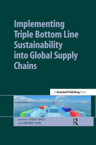 Title: Implementing Triple Bottom Line Sustainability into Global Supply Chains, Author: Lydia Bals