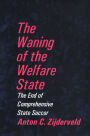 The Waning of the Welfare State