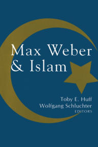 Title: Max Weber and Islam, Author: Wolfgang Schluchter