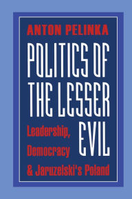 Title: Politics of the Lesser Evil, Author: Anton Pelinka
