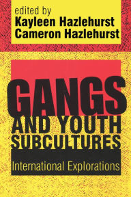 Title: Gangs and Youth Subcultures: International Explorations, Author: Kayleen Hazlehurst