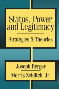 Title: Status, Power, and Legitimacy, Author: Morris Zelditch
