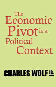Title: The Economic Pivot in a Political Context, Author: Jr. Wolf