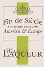 Fin de Siecle and Other Essays on America and Europe