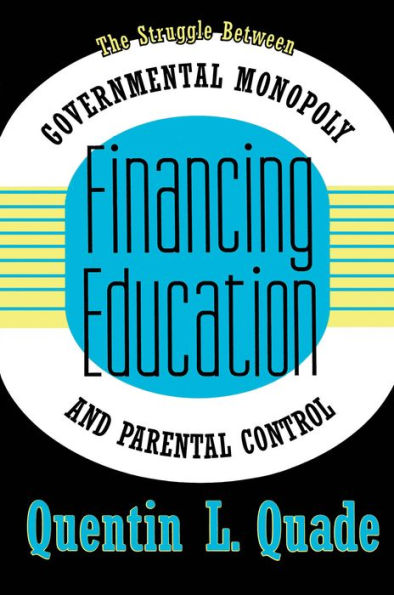 Financing Education: The Struggle between Governmental Monopoly and Parental Control