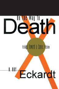 Title: On the Way to Death: Essays Toward a Comic Vision, Author: A. Roy Eckardt