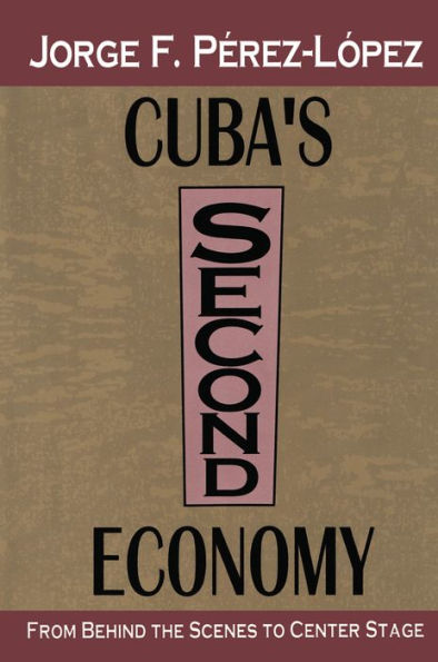 Cuba's Second Economy: From behind the Scenes to Center Stage