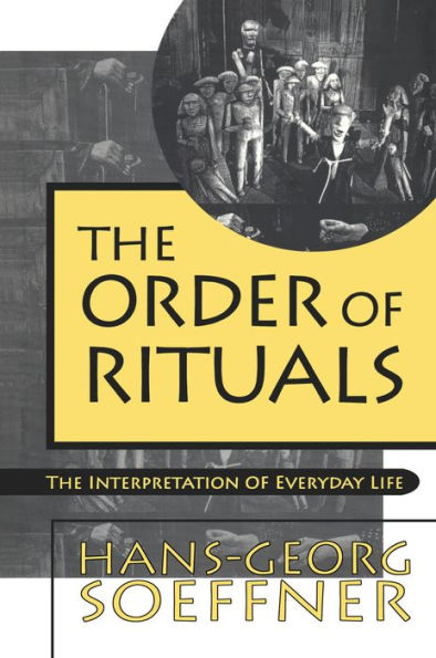 Order of Rituals: The Interpretation of Everyday Life