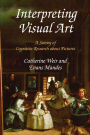 Interpreting Visual Art: A Survey of Cognitive Research About Pictures