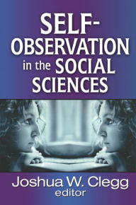 Title: Self-Observation in the Social Sciences, Author: Joshua W. Clegg