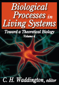 Title: Biological Processes in Living Systems, Author: C. H. Waddington
