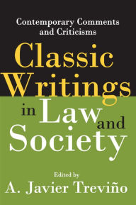 Title: Classic Writings in Law and Society: Contemporary Comments and Criticisms, Author: A. Javier Trevino