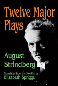 Title: Twelve Major Plays, Author: August Strindberg