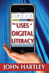 Title: The Uses of Digital Literacy, Author: John Hartley