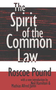 Title: The Spirit of the Common Law, Author: Roscoe Pound