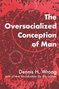 Title: The Oversocialized Conception of Man, Author: Dennis H. Wrong