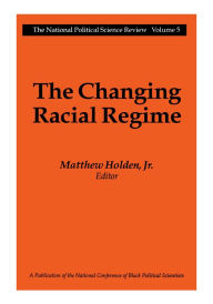 Title: The Changing Racial Regime, Author: Matthew Holden