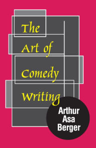 Title: The Art of Comedy Writing, Author: Arthur Asa Berger