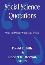 Title: Social Science Quotations: Who Said What, When, and Where, Author: Robert Merton