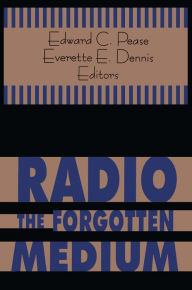 Title: Radio - The Forgotten Medium, Author: Edward C. Pease