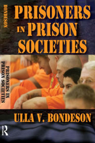 Title: Prisoners in Prison Societies, Author: Ulla Bondeson
