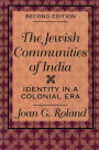 Jewish Communities of India: Identity in a Colonial Era