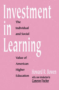 Title: Investment in Learning: The Individual and Social Value of American Higher Education, Author: Howard Bowen